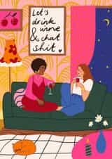 Let's Drink Wine and Chat Shit Galentines Card created by Emmy Lupin Studio 