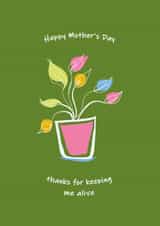 Thanks for keeping me alive - Happy Mother's Day created by starkeys.designs