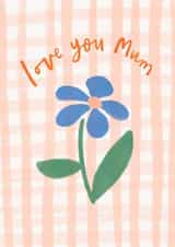 Love You Mum created by Martha Ratcliff Illustration