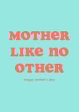 Mother Like No Other Mother's Day Card created by Club Mou