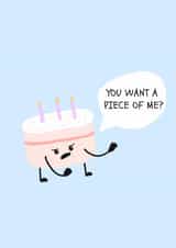 Funny Birthday Card - You want a piece of me cake created by SmallsDesigns