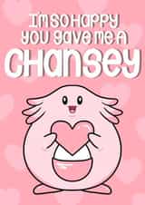 Happy You Gave Me A Chansey! created by Leah Adams