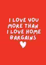 I Love Home Bargains Valentine's Day Card created by Happy Dollop