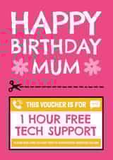 Funny Birthday Card - Mum - Voucher - 1 Hour Free Tech Support created by AbiGoLucky