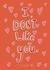 I don’t like you. I love you. Valentine’s Day card created by The Tiny Studio