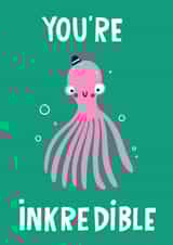 You’re Inkredible Octopus Squid Sea Appreciation Card created by Lucy Maggie Designs