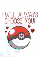 Cute Pokemon Anniversary Card / Valentine’s Day Card - I Will Always Choose You created by Sassy Scribbles UK