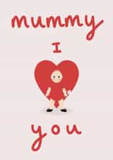 Mummy I love you created by Rhianna Louise Studio