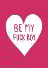 Be My Fuck Boy Anti-Valentines Card created by Floppy Broc