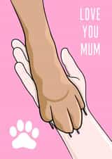 Cute Mothers Day Card - From The Dog - Paw - Love You Mum created by Adam Regester