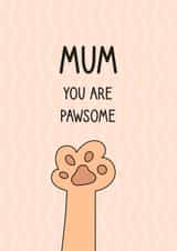 Cute Mothers Day Card - Mum - Pets - Mum You Are Pawsome created by Pig + Plums