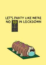 LET'S PARTY LIKE WE'RE NO 10 IN LOCKDOWN created by Too Far Flora