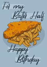 For my Batter Half, Happy Birthday. A foodie, deep fried celebration. created by Serenity Emily