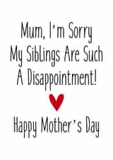 Sorry My Siblings Are A Disappointment! created by Natalie Frost