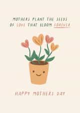 Love That Blooms Forever Heartfelt Plants Seeds Floral Mothers Day created by Flourish Paperworks