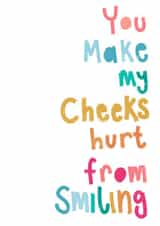 You Make My Cheeks Hurt From Smiling Valentine's & Anniversary card created by Studio Sunny Side Up Art