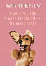 Thank You For Letting Me Be My Weird Self Dachshund Mother's Day Card created by Cujo Creations