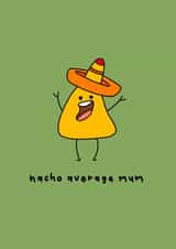 Nacho Pun Card for Mum created by Raptor Designs