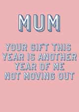 I'm Not Moving Out Mum Mother's Day card created by Red Koala