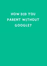 Funny Mothers Day Card - Mum - Google - How Did You Parent Without Google created by Red Koala