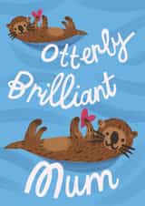 Mother's Day: Otterly Brilliant Mum  created by @AimeeStevens.Design
