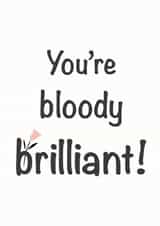 You’re bloody brilliant greeting card, Congratulations card created by TheFishBirdCo