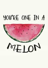 You're One in a Melon Card created by Iryna Kozhevnikova