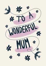 Pretty Mothers Day Card - Swallows - Flowers - To A Wonderful Mum created by Christine Cuddihy Illustration
