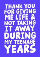 Mothers Day Card -  Giving Me Life Not Taking It Away During My Teenage Years created by Studio Doodles