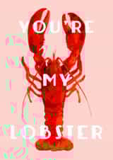 You're my Lobster Card created by Daisy O'Grady