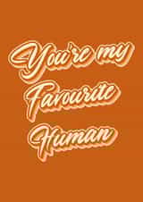 Retro You're my Favourite Human Card created by Moonrise Design Co.