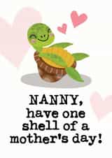 Cute Mothers Day Card - Nanny - Turtle - Nanny Have One Shell Of A Mother's Day created by Mrs Best Paper Co.