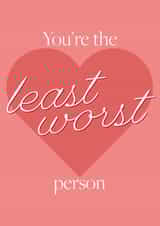 You're the least worst person Valentine's Day card created by Moonrise Design Co.