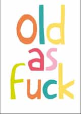 Old AF Birthday Card created by Kiss My Card