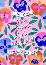 Mum, you make life beautiful Mother’s Day card created by Elba Able