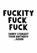 Fuckity Fuck Fuck Belated Birthday Again created by The Blunt Badger