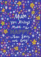 Mum always makes me happy when skies are grey card! created by Elba Able