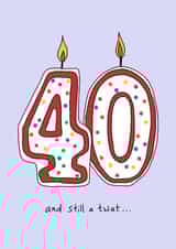 40 and still a twat created by The Secret Sausage 