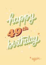 50th birthday card, 49th again created by Laura Beutner