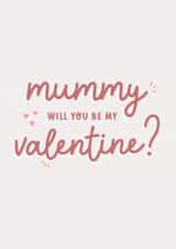 Mummy will you be my valentine card created by Paper & Wool
