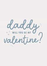 Daddy will you be my valentine? created by Paper & Wool