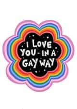 I love you - in a gay way LGBTQ+ love card created by Kai Kathleen