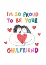 I’m so proud to be your girlfriend lesbian love card created by Sophie Kathleen