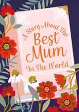Best Mum In The World Birthday Mothers Day created by Sarah Marie Olivia