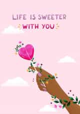 Life is sweeter with you created by Make and Tell