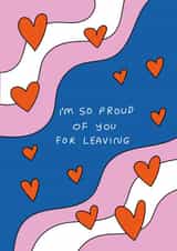 I'm so proud of you for leaving created by Natalie Byrne