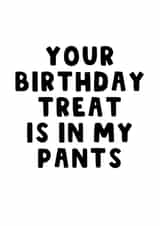 Naughty Birthday treat in your pants created by The Blunt Badger