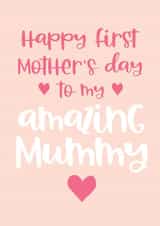 Happy First Mother's day to my amazing Mummy created by Word Up Creative
