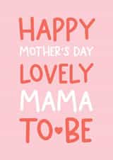 Cute Mothers Day Card - Mum To Be - Happy Mother's Day Lovely Mama To Be created by Always Sparkle