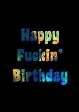 Happy Fuckin’ Birthday created by Catharsis Arts
